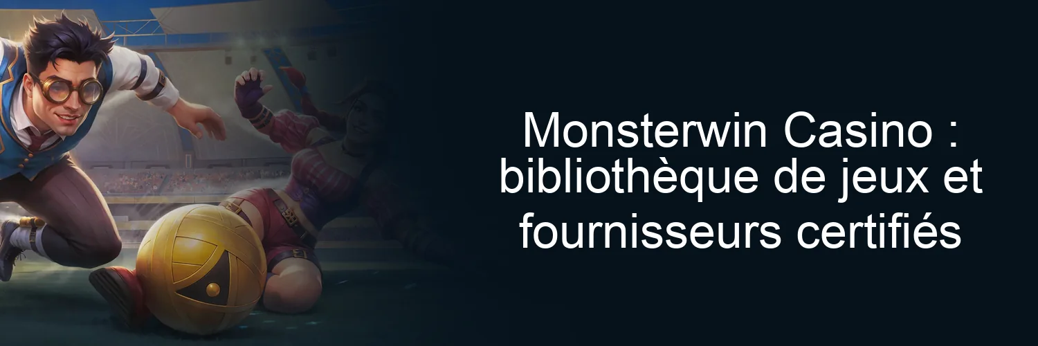Monsterwin Casino : bibliothèque de jeux et fournisseurs certifiés