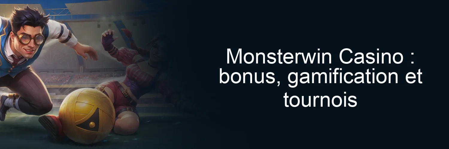 Monsterwin Casino : bonus, gamification et tournois